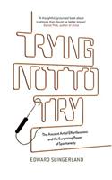 Trying Not to Try