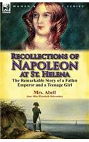 Recollections of Napoleon at St. Helena: The Remarkable Story of a Fal(English)