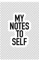 My Notes to Self