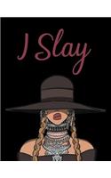 I Slay