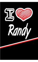 I Love Randy: Journal, Notebook, Diary, Feature 120 Lined Pages with a Matte Finish Cover 6x9