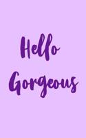 Hello Gorgeous: 120 Page Lined Journal Undated 6x9: Satin Matte Purple Cover