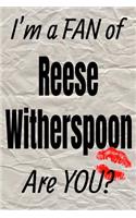 I'm a Fan of Reese Witherspoon Are You? Creative Writing Lined Journal: Promoting Fandom and Creativity Through Journaling...One Day at a Time