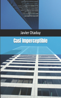 Casi Imperceptible