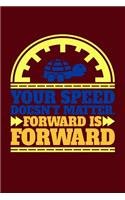Your Speed Doesn't Matter Forward Is Forward