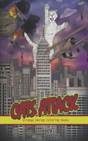 Cats Attack: A Humorous Coloring Book of Cats for All Ages for Relaxation and Stress Relief(2 Funny Cats Coloring Book)