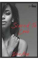 Scared to Love