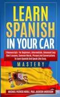 Learn Spanish in your Car Mastery 3 manuscripts
