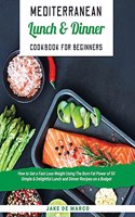 Mediterranean Lunch and Dinner Cookbook for Beginners