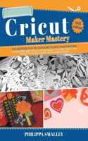 Cricut Maker Mastery