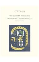 Story of the Seventh Battalion the Somerset Light Infantry June 1944 to May 1945