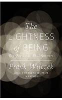 The Lightness of Being: Big Questions, Real Answers