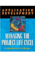 Application Development: Managingthe Project Life Cycle [With Disk]: (English)