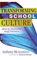 Transforming School Culture: How to Overcome Staff Division: How to Overcome Staff Division