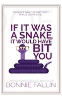 If It Was a Snake, It Would Have Bit You