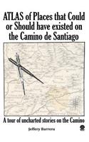 Atlas of Places that Could or Should have existed on the Camino de Santiago