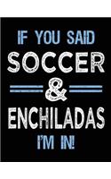 If You Said Soccer & Enchiladas I'm In