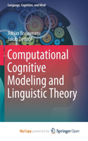 Computational Cognitive Modeling and Linguistic Theory