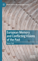 European Memory and Conflicting Visions of the Past