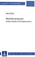 Wechselkursprognosen: Ansaetze, Modelle Und Erfolgsbeurteilung
