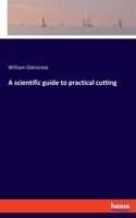 scientific guide to practical cutting