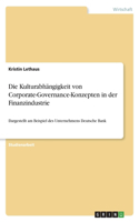 Kulturabhängigkeit von Corporate-Governance-Konzepten in der Finanzindustrie