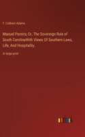 Manuel Pereira; Or, The Sovereign Rule of South CarolinaWith Views Of Southern Laws, Life, And Hospitality.