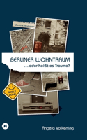Berliner Wohntraum ...oder heißt es Trauma?: Egal ob zu Hause oder unterwegs, irgendwas ist immer.