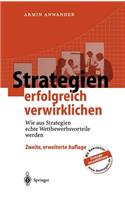 Strategien erfolgreich verwirklichen: Wie aus Strategien echte Wettbewerbsvorteile werden(German)