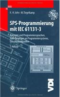 Sps-Programmierung Mit Iec 61131-3: Konzepte Und Programmiersprachen, Anforderungen an Programmiersysteme, Entscheidungshilfen