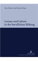 Lernen Und Lehren in Der Beruflichen Bildung