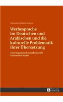 Werbesprache im Deutschen und Arabischen und die kulturelle Problematik ihrer Uebersetzung