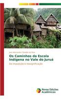 Os Caminhos da Escola Indígena no Vale do Juruá