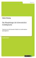 Die Morphologie der slowenischen Schriftsprache