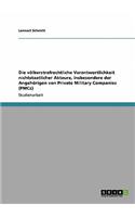 Die völkerstrafrechtliche Verantwortlichkeit nichtstaatlicher Akteure, insbesondere der Angehörigen von Private Military Companies (PMCs)