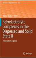 Polyelectrolyte Complexes in the Dispersed and Solid State II