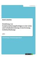 Ermittlung von Sozialversicherungsbeiträgen in der Lohn- und Gehaltsabrechnung (Unterweisung Lohnbuchhaltung)