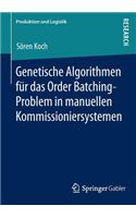 Genetische Algorithmen Für Das Order Batching-Problem in Manuellen Kommissioniersystemen
