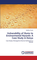 Vulnerability of Slums to Environmental Hazards: A Case Study in Kenya