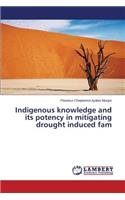 Indigenous knowledge and its potency in mitigating drought induced fam