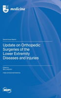 Update on Orthopedic Surgeries of the Lower Extremity Diseases and Injuries