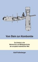 Vom Stein zur Atombombe: Ein Einblick in die Wehrtechnik und Militärgeschichte der europäisch-atlantischen Welt