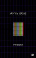 AROTIN & SERGHEI: Infinite Screen