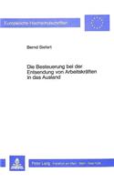 Die Besteuerung Bei Der Entsendung Von Arbeitskraeften in Das Ausland