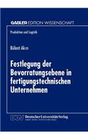 Festlegung Der Bevorratungsebene in Fertigungstechnischen Unternehmen