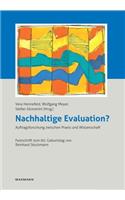 Nachhaltige Evaluation?: Auftragsforschung zwischen Praxis und Wissenschaft. Festschrift zum 60. Geburtstag von Reinhard Stockmann