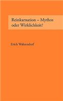 Reinkarnation - Mythos oder Wirklichkeit?