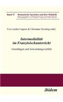 Intermedialität im Französischunterricht. Grundlagen und Anwendungsvielfalt