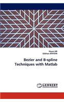 Bezier and B-spline Techniques with Matlab