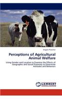 Perceptions of Agricultural Animal Welfare